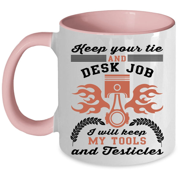 Funny Mechanics Coffee Mug, I Will Keep My Tools Accent Mug