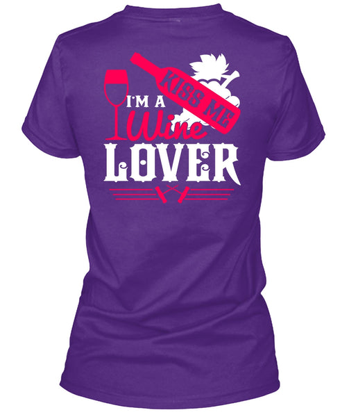 I'm A Wine Lover T Shirt, Kiss Me T Shirt