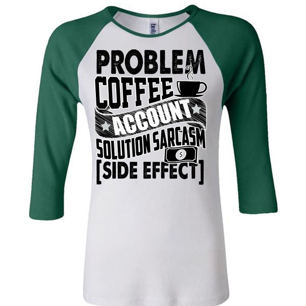 Problem Coffee Accountant T Shirt, I Love Accountant T Shirt, Awesome T-Shirts
