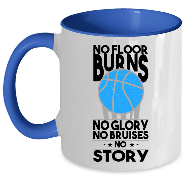 No Glory No Bruises Coffee Mug, No Floor Burns Accent Mug