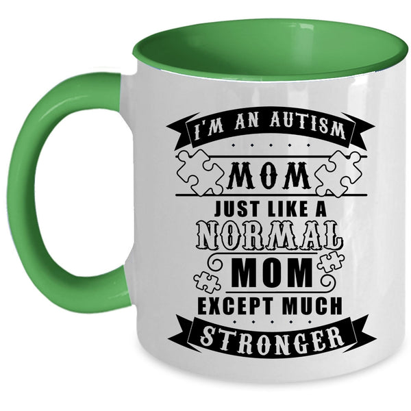 Cool Mom Coffee Mug, I'm An Autism Mom Just Like A Normal Mom Accent Mug
