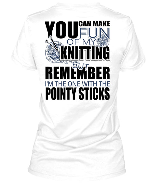 Fun Of My Knitting T Shirt, I Love Knitting T Shirt