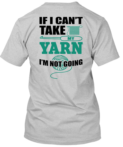 I Can't Take My Yard T Shirt, I Love Sewing T Shirt