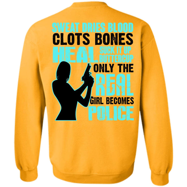 I Love Police T Shirt, Only The Real Girl Becomes Police Sweatshirt