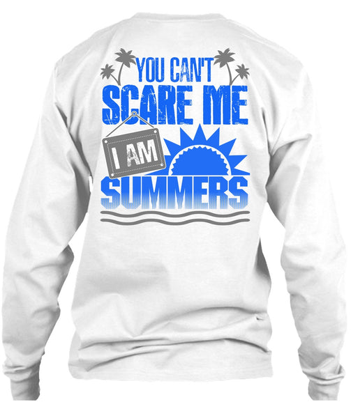 You Can't Scare Me T Shirt, I Love Summer T Shirt