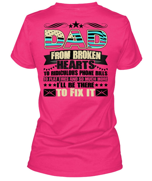Dad From Broken Hearts T Shirt, I'll Be There To Fix It T Shirt, Cool Shirt (Ladies LS Heather V-Neck)