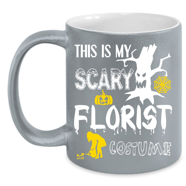 This Is My Scary Florist Costume Coffee Mug, Funny Florist Coffee Cup