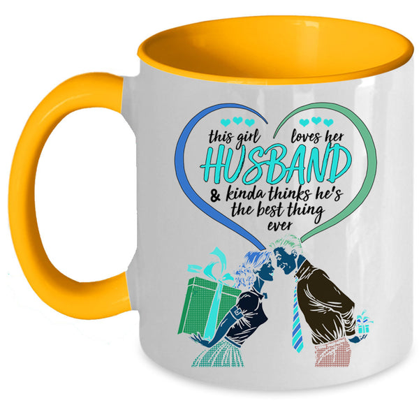 He's The Best Thing Ever Coffee Mug, This Girl Loves Her Husband Accent Mug