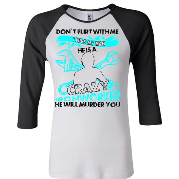 I Love My Man T Shirt, Being An Ironworker T Shirt, Awesome T-Shirts