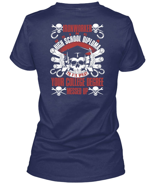 Ironworker Using A High School T Shirt, College Degree T Shirt