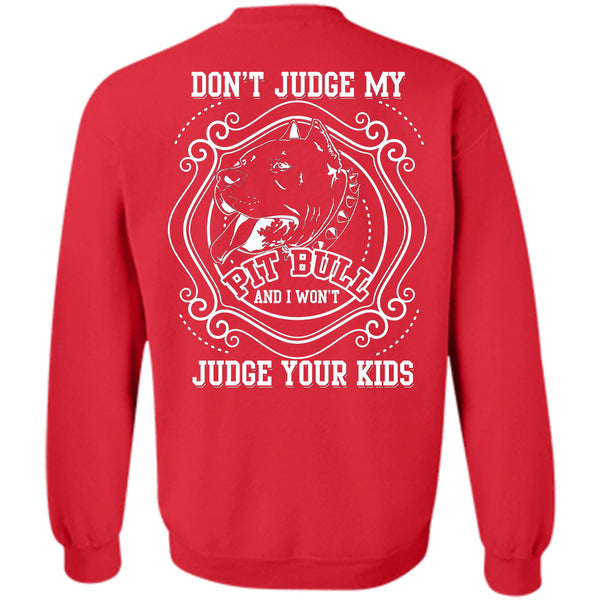 I Won't Judge Your Kids T Shirt, I Love My Dogs Sweatshirt