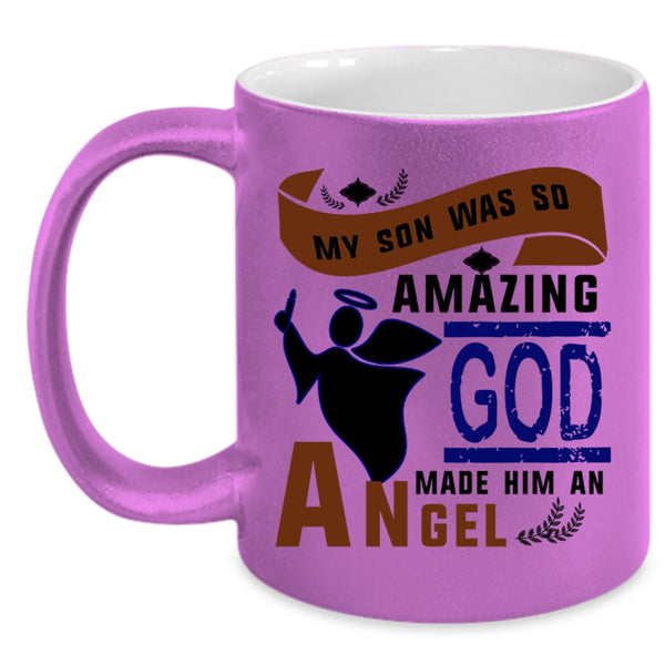 God Made Him An Angel Coffee Mug, My Son Was So Amazing Accent Mug