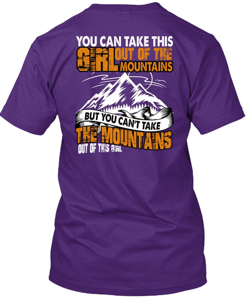 You Can't Take The Mountains T Shirt, Out Of This Girl T Shirt