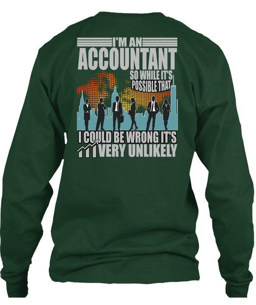 I'm An Accountant T Shirt, I Could Be Wrong T Shirt