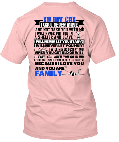 To My Cat I Will Never Move T Shirt, I Love My Cat T Shirt