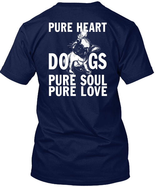 Pure Heart Dogs Pure Soul Pure Love T Shirt, My Favorite T Shirt
