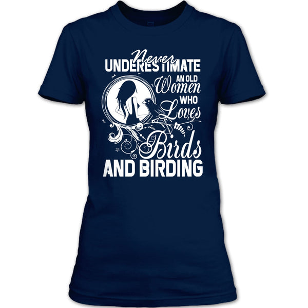 Never Underestimate T Shirt, Old Women Who Loves Birds T Shirt