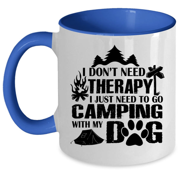 I Just Need To Go Camping With My Dog Cup, I Love My Dogs Mug