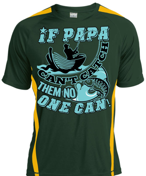 If Papa Can't Catch Them No One Can T Shirt, Being A Fisher T Shirt, Cool Shirt