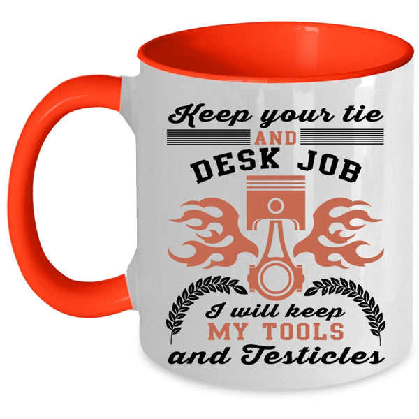 Funny Mechanics Coffee Mug, I Will Keep My Tools Accent Mug