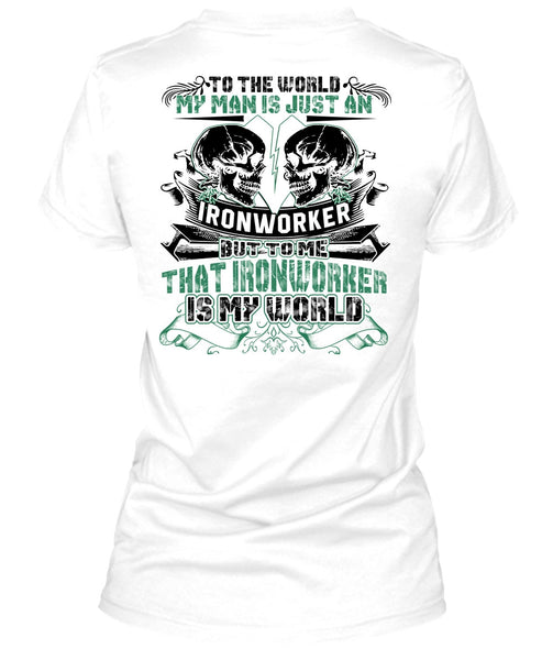 My Man Is Just An Ironworker T Shirt, I Love Ironworker T Shirt
