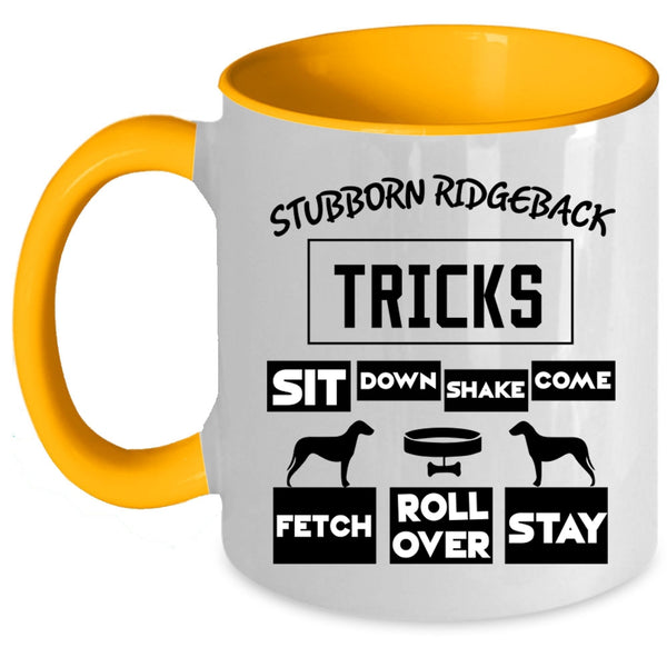 Cool Ridgeback Coffee Mug, Stubborn Ridgeback Tricks Accent Mug
