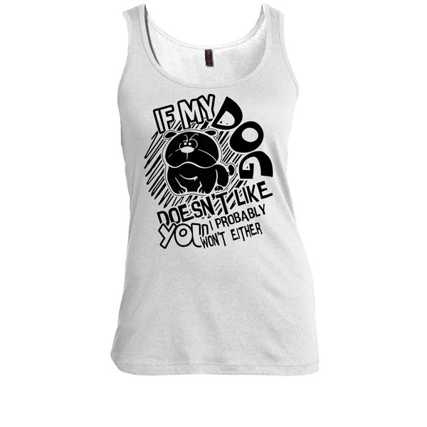 If My Dog Doen't Like You T Shirt, Coolest Dog Lover Tank Top