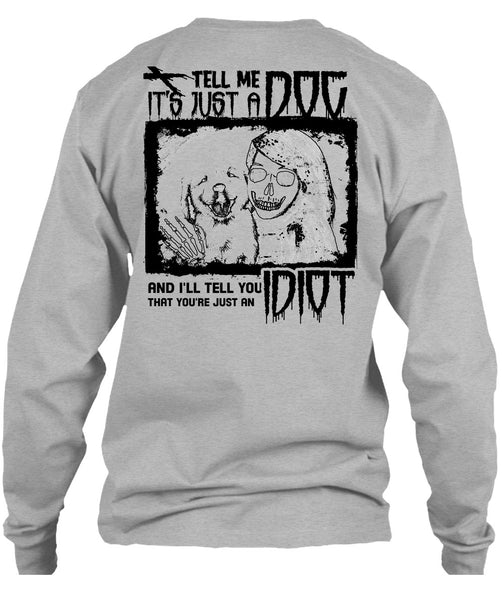 Tell Me It's Just A Dog T Shirt, I Love My Dogs T Shirt