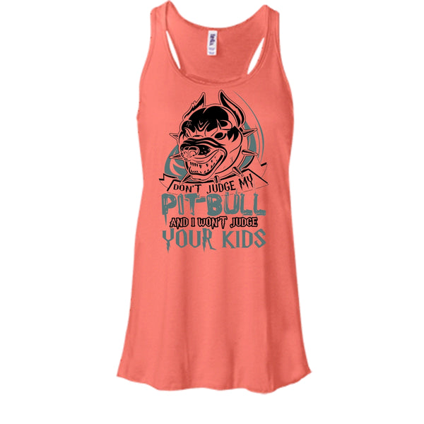 Don't Judge My Pit Bull T Shirt, Coolest Pit Bull Lover Tank Top