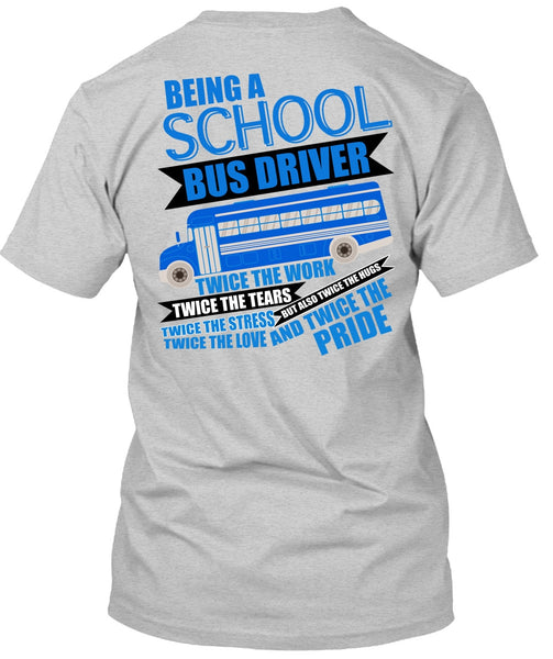 Being A School Bus Driver T Shirt, Being A Bus Driver T Shirt