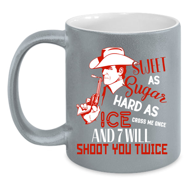 Sweet As Sugar Coffee Mug, Hard As Ice Coffee Cup