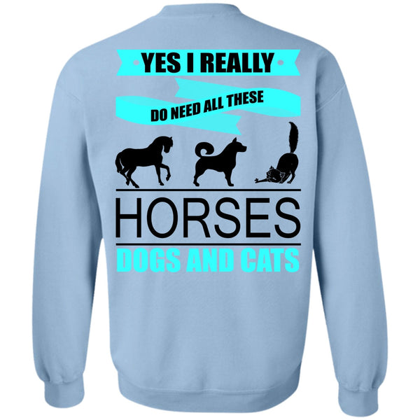 I Love Horses T Shirt, I Really Do Need All These Horses Sweatshirt