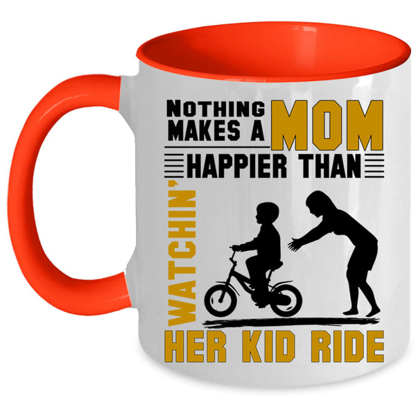 Watching Her Kid Ride Coffee Mug, Nothing Makes A Mom Happy Accent Mug