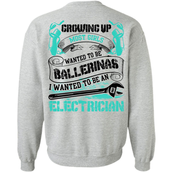 I Love Electrician T Shirt, I Wanted To Be An Electrician Sweatshirt