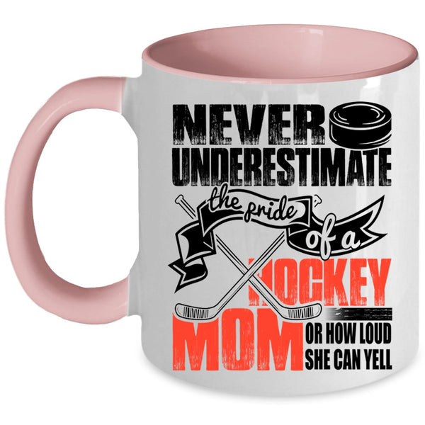 How Loud She Can Yell Coffee Mug, The Pride Of A Hockey Mom Accent Mug