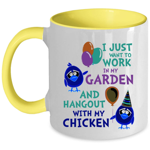 Hangout With My Chicken Coffee Mug, I Just Want To Work In My Garden Accent Mug