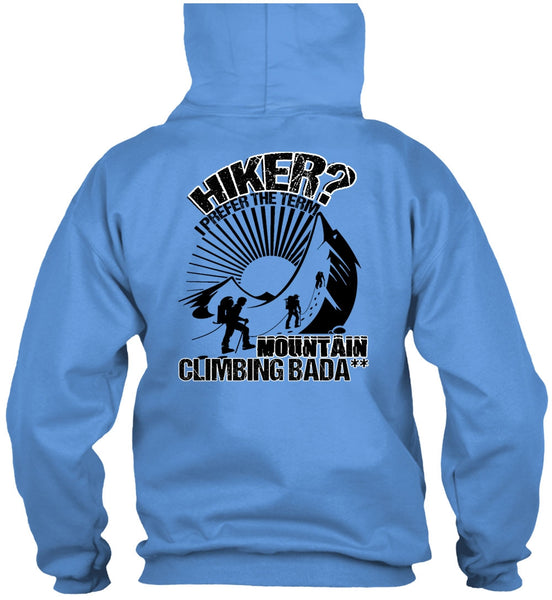 Hiker I Prefer The Term T Shirt, I Love Hiking T Shirt