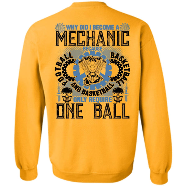 Being A Mechanic T Shirt, Why Did I Become A Mechanic Sweatshirt