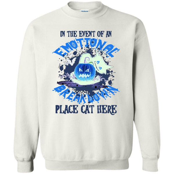 Coolest Cat Ever T Shirt, In The Event Of An Emotional Breakdown Sweatshirt