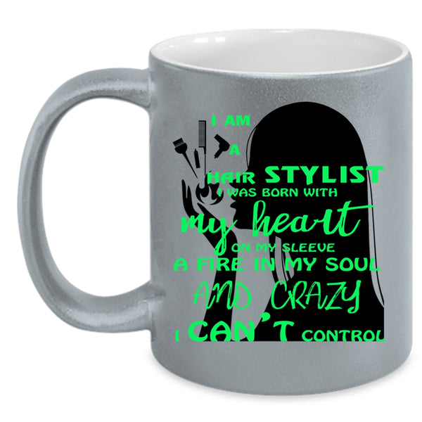I Was Born With My Heart Coffee Mug, I Am A Hair Stylist Accent Mug