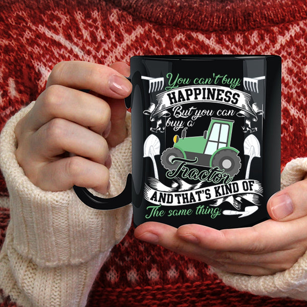You Can't Buy Happiness Coffee Mug, You Can Buy A Tractor Coffee Cup