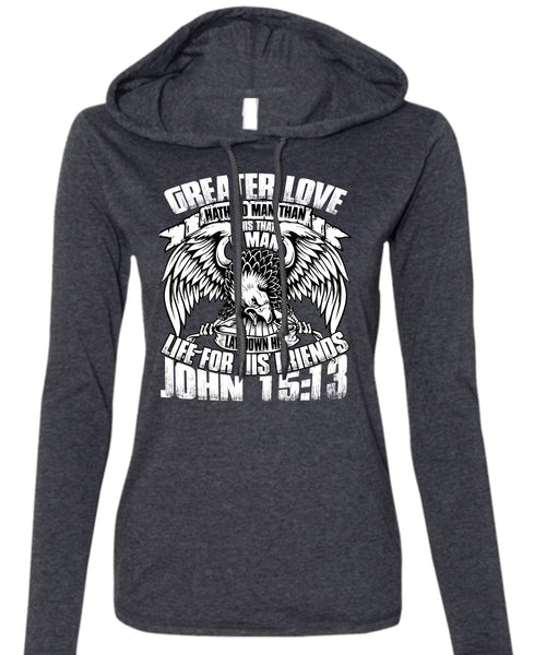 Greater Love Hath No Man T Shirt, Being A Police T Shirt (Anvil Ladies Ringspun Hooded)