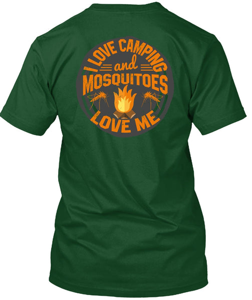 I Love Camping And Mosquitoes Love Me T Shirt, Being A Camper T Shirt