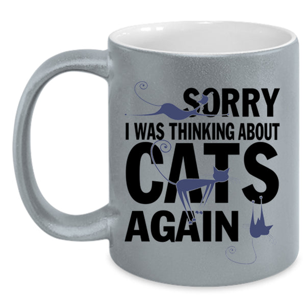 Cute Cats Coffee Mug, I Was Thinking About Cats Again Accent Mug