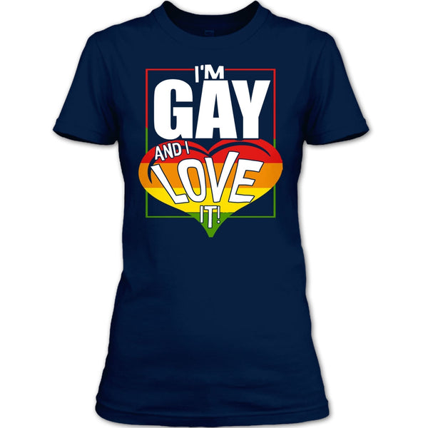 I'm Gay And I Love It T Shirt, Coolest Gay T Shirt