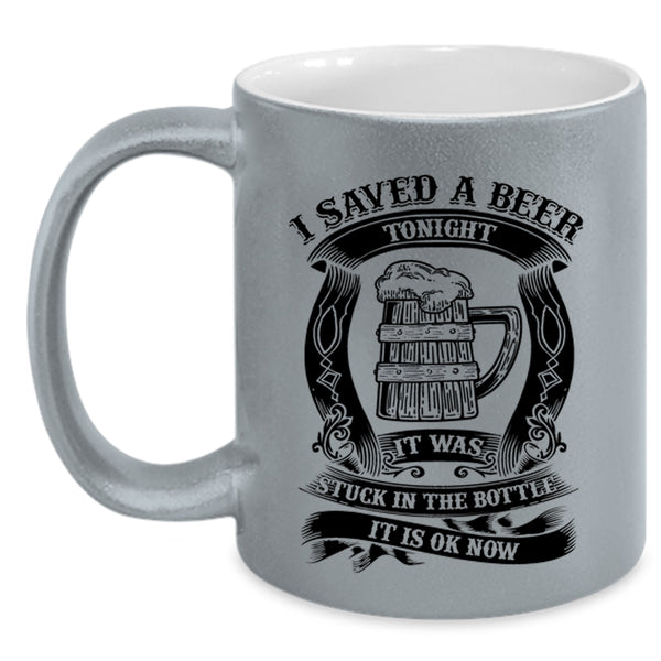 Funny Drinking Beer Coffee Mug, I Saved A Beer Tonight Accent Mug