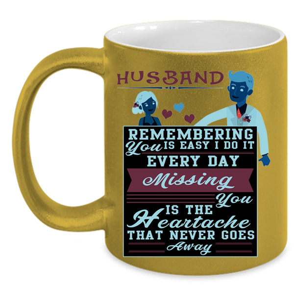 Remember You Is Easy I Do It Everyday Coffee Mug, Husband Accent Mug
