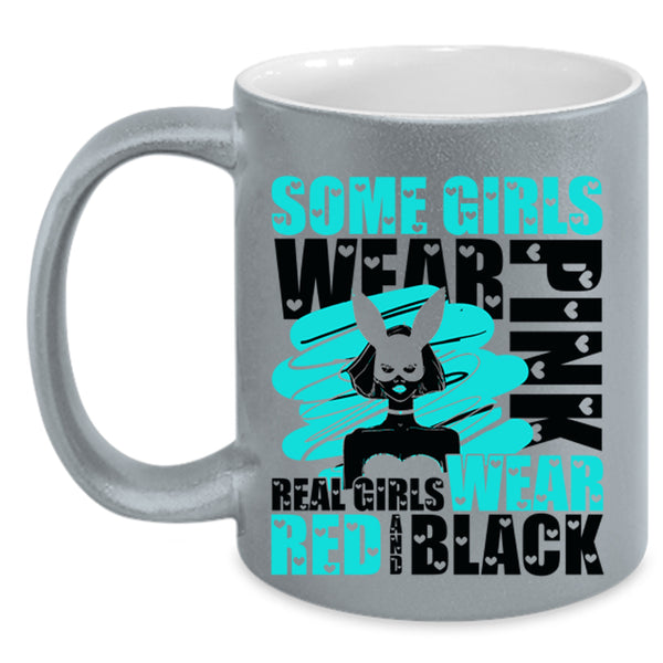 Real Girls Wear Red And Black Coffee Mug, Some Girls Wear Pink Accent Mug