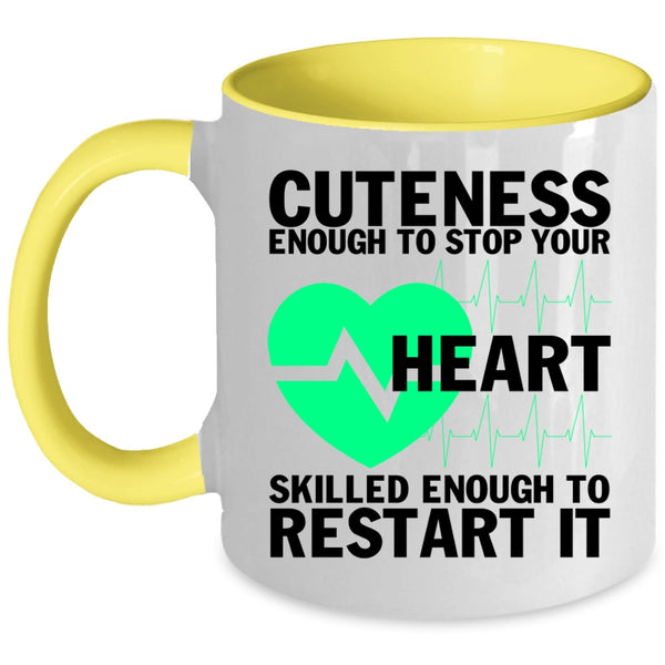 Cute Nurses Coffee Mug, Cuteness Enough To Stop Your Heart Accent Mug