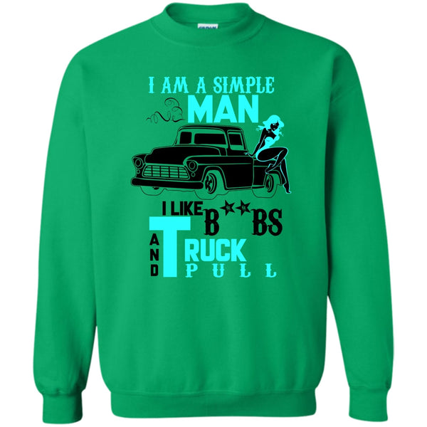 Coolest Trucker T Shirt, I Am A Simple Man Sweatshirt
